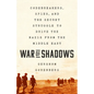 War of Shadows: Codebreakers, Spies, and the Secret Struggle to Drive the Nazis from the Middle East - Paperback
