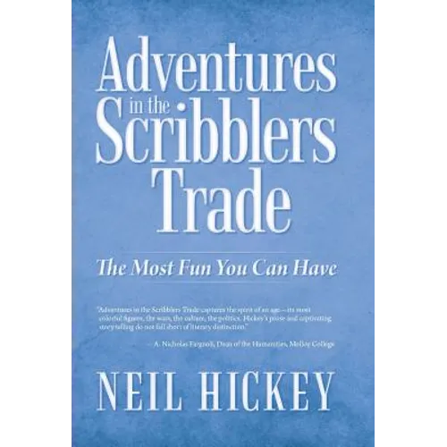 Adventures in the Scribblers Trade: The Most Fun You Can Have - Hardcover