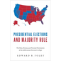 Presidential Elections and Majority Rule: The Rise, Demise, and Potential Restoration of the Jeffersonian Electoral College - Hardcover