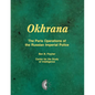 Okhrana: The Paris Operations of the Russian Imperial Police - Paperback