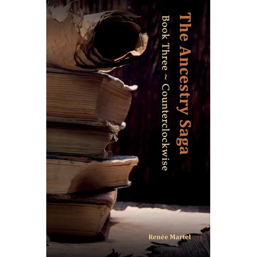The Ancestry Saga: Book Three Counterclockwise - Paperback