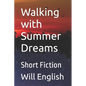 Walking with Summer Dreams: Short Fiction - Paperback