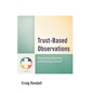 Trust-Based Observations: Maximizing Teaching and Learning Growth - Hardcover