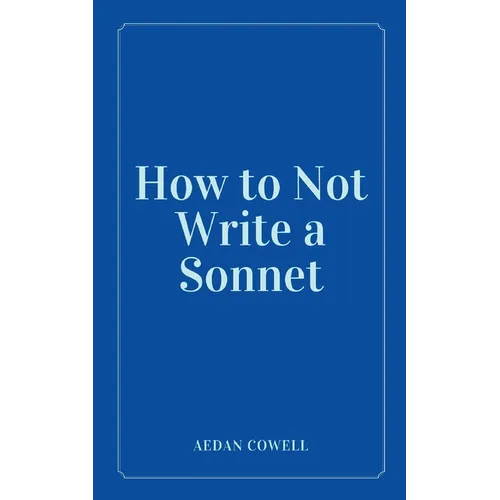 How to Not Write a Sonnet - Paperback