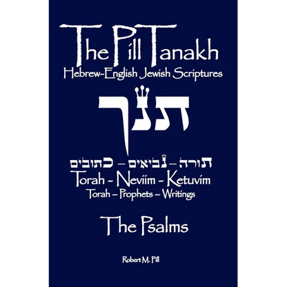 The Pill Tanakh: Hebrew-English Jewish Scriptures - The Psalms - Hardcover