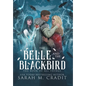 The Belle and the Blackbird - Hardcover