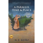 A Parallel Time & Place: A Story of a Modern Nation Running in Sync with a Biblical Land in an Alternate Reality - Hardcover