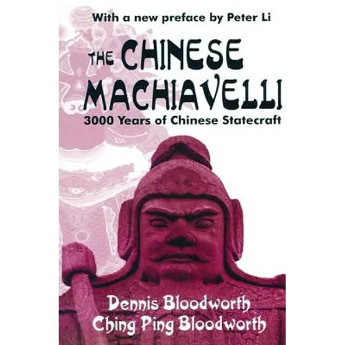 The Chinese Machiavelli: 3000 Years of Chinese Statecraft - Paperback