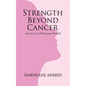 Strength Beyond Cancer: Journey into Healing and Rebirth - Paperback
