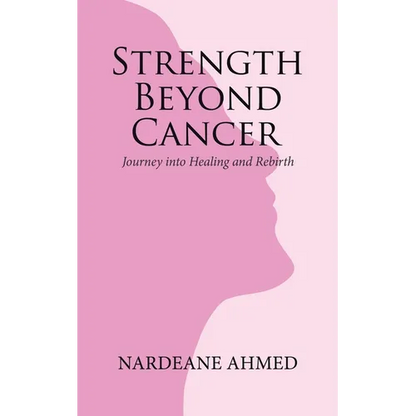 Strength Beyond Cancer: Journey into Healing and Rebirth - Paperback
