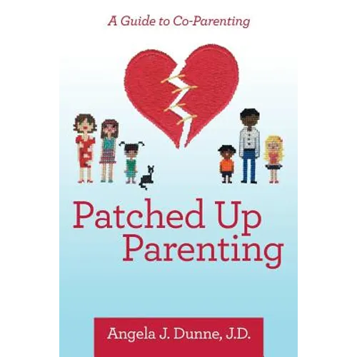 Patched up Parenting: A Guide to Co-Parenting - Paperback