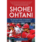 Shohei Ohtani: The Amazing Story of Baseball's Two-Way Japanese Superstar - Hardcover