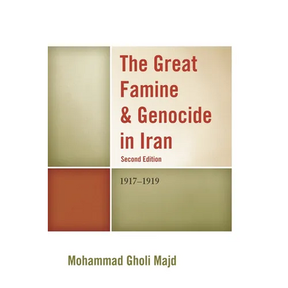 Great Famine & Genocide in Iran: 1917-1919 - Paperback