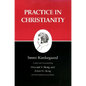 Kierkegaard's Writings, XX, Volume 20: Practice in Christianity - Paperback