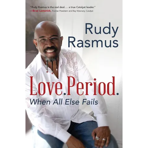 Love. Period.: When All Else Fails - Paperback
