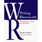 Writing Rhetorically: Fostering Responsive Thinkers and Communicators - Paperback