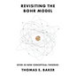 Revisiting the Bohr Model: Over 50 New Conceptual Theories - Hardcover