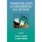 Transition Costs of Fundamental Tax Reform - Paperback
