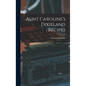 Aunt Caroline's Dixieland Recipes - Hardcover