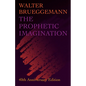 The Prophetic Imagination: 40th Anniversary Edition - Paperback