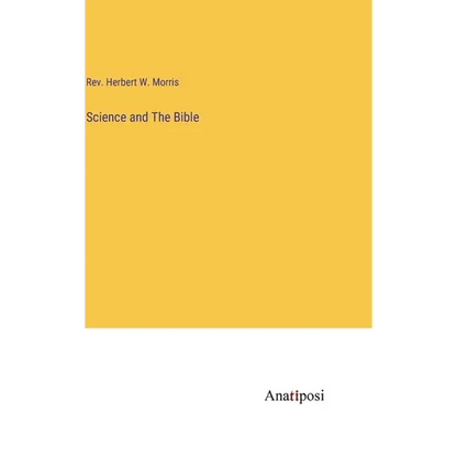 Science and The Bible - Hardcover