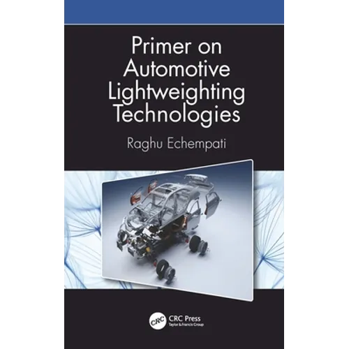 Primer on Automotive Lightweighting Technologies - Hardcover