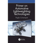 Primer on Automotive Lightweighting Technologies - Hardcover