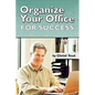 Organize Your Office For Success - Paperback