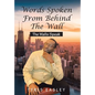 Words Spoken from Behind the Wall: The Walls Speak - Hardcover