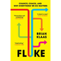 Fluke: Chance, Chaos, and Why Everything We Do Matters - Paperback