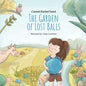 The Garden of Lost Balls: A Children's Picture Book That Helps Kids Cope With Losing a Beloved Item, Pet, or a Person-in a Sensitive, Gentle, and Movi - Paperback