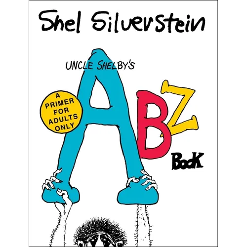 Uncle Shelby's Abz Book: A Primer for Adults Only - Hardcover