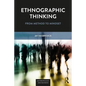 Ethnographic Thinking: From Method to Mindset - Paperback
