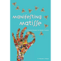 Manifesting Matisse: A Practical System for Reality Creation - Paperback