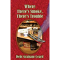 Where There's Smoke, There's Trouble - Paperback
