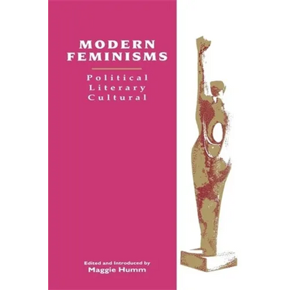 Modern Feminisms: Political, Literary, Cultural - Paperback