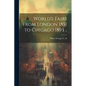 World's Fairs From London 1851 to Chicago 1893 .. - Paperback