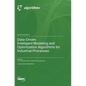 Data-Driven Intelligent Modeling and Optimization Algorithms for Industrial Processes - Hardcover