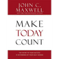 Make Today Count: The Secret of Your Success Is Determined by Your Daily Agenda - Hardcover