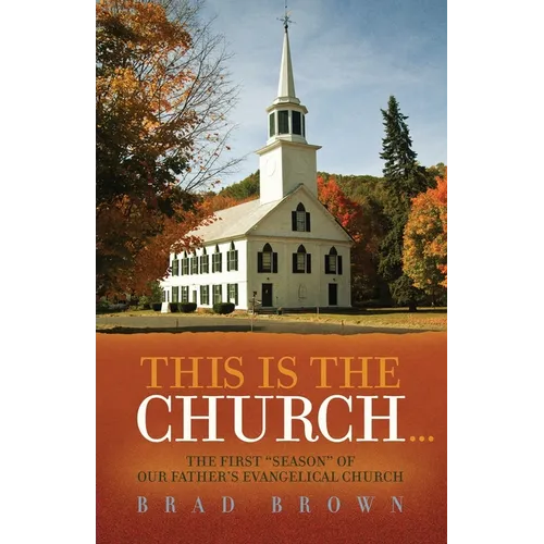 This Is The Church...: The First "Season" of Our Father's Evangelical Church - Paperback