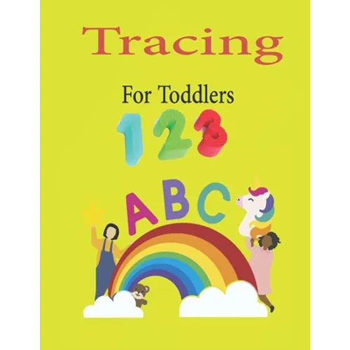 Tracing For Toddlers: Preschool Numbers Tracing and ABC Letters - Paperback