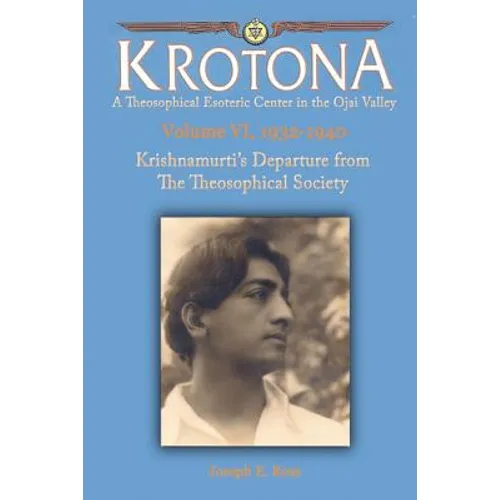 Krishnamurti's Departure from the Theosophical Society: The Krotona Series, Volume 6, 1932-1940 - Paperback