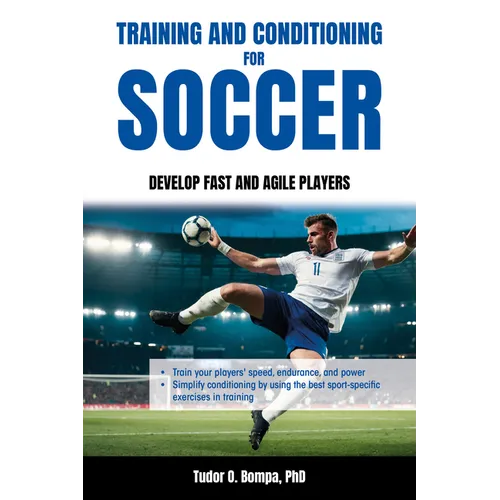 Training and Conditioning for Soccer: Develop Fast and Agile Players - Paperback