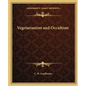 Vegetarianism and Occultism - Paperback
