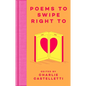 Poems to Swipe Right to - Hardcover