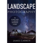 Landscape Photography: The Ultimate Guide to Landscape Photography At Night - Paperback