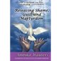 Releasing Shame, Guilt and Martyrdom - Paperback