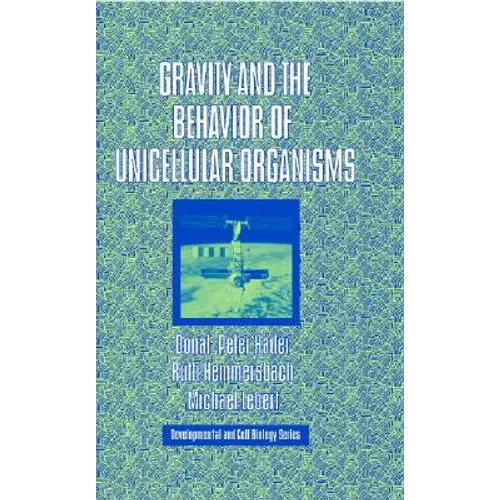 Gravity and the Behavior of Unicellular Organisms - Hardcover