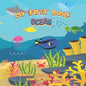 My first book OCEAN: A magnificient voyage of discovery of the oceans and marine animals: Educational book with pictures for kids ages 2 to - Paperback