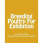 Breeding Poultry For Exhibition - Paperback